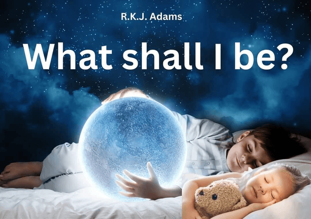 What Shall I Be?