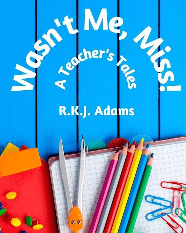 Wasn&#039;t Me, Miss!